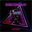 Fatali - Discoholic ()