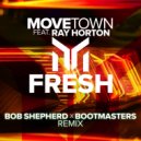 MoveTown Ft. Ray Horton - Fresh (Bob Shepherd x Bootmasters Remix)
