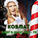 KosMat - Deep & Nu Hit Mix - 73 ()