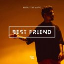 About The Matic - Best Friend (Original Mix)