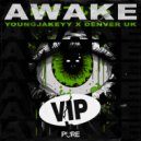 YoungJakeyy & Denver UK - Awake (VIP)