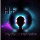 H+ - Rhythmic Narrative ()