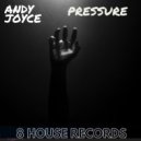 Andy Joyce - Pressure (Original Mix)