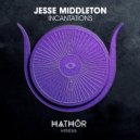Jesse Middleton - Incantations (Extended Mix)