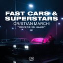 Cristian Marchi, Reverend Haus - Fast Cars & Superstars (Original Mix)