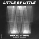 Little by Little - I'm Doing My Thing