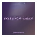 Dole & Kom - Kaliko (Original Mix)