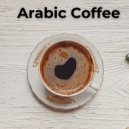Chill Coffeehouse Drip & Healing Oriental Spa Collection & Chillout Café & Instrumental Coffeehouse  - Emotional Arabic (feat. Instrumental Coffeehouse Drip)