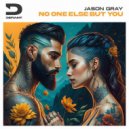 Jason Gray - No One Else But You (Extended Mix)