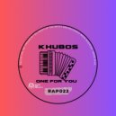 Khubos - One For You ()