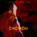 Luigii Brown & Nay Queen - CHICHICHI ()