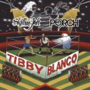Porch & Skillinjah - Tibby Blanco ()