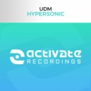 UDM - Hypersonic (Original Mix)