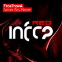 Fros7novA - Never Say Never (Original Mix)
