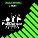 Charlie Roennez - 2 Night (Extended Mix)