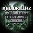 Vivian Jones - Crucial (RadioKillaZ 93 Jungle Edit)