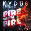 Kydus, The Angel - Fire With Fire (Radio Edit)