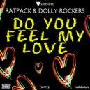 RatPack, Dolly Rockers - Do You Feel My Love (Extended Mix)