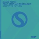 David Adam feat. Stephan Pestalozzi - Step Into Future (Extended Mix)
