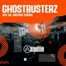Ghostbusterz - Give Me Another Chance