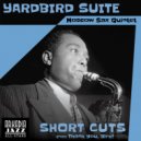 Arkadia Short Cuts & Moscow Sax Quintet & Arkadia Jazz All-Stars - Yardbird Suite