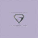 Ruslan Halogen - Lite Progressive Session 001 ()
