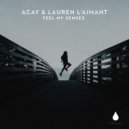 ACAY and Lauren L\'aimant - Feel My Senses (Extended Mix)