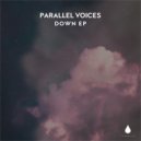 Parallel Voices - Down