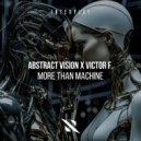 Abstract Vision, Victor F. - More Than Machine (Extended Mix)