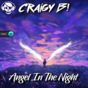 Craigy B! - Angel In The Night