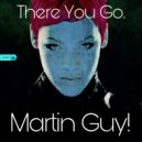 Martin Guy - There You Go