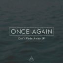 Once Again - Don\'t Fade Away (Extended Mix)