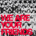 Undercatt - We Are Your Friends (Original Mix)
