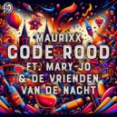 Maurixx - Code Rood ft. Mary-Jo & de Vrienden van de Nacht