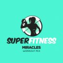 SuperFitness - Miracles (Workout Mix Edit 133 bpm)