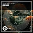 Richard Grey & Eddie Pay - Friends (Original Mix)