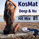 KosMat - Deep & Nu Hit Mix - 81