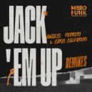 Angelo Ferreri, Carlo Caldareri - Jack \'Em Up (Alex Rai Remix)