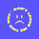 Fab Massimo, Kevin McKay, T'Shan Williams - Don't Leave Me This Way