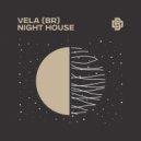 Vela (BR) - Night House
