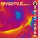 Kaleidoskapes - Let's Do It