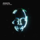 AMINTO - Leave Me Now (Original Mix)