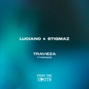 Luciano, Stigmaz - Travieza (Original Mix)