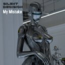 Silent Decision - My Mistake (Original Mix)