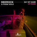 Deerock & Paige Gold - Say My Name (Extended VIP Remix)