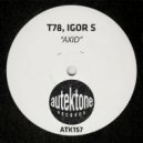 Igor S, T78 - Axid (Original Mix)