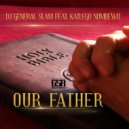 DJ General Slam Feat. Katlego Nombewu - Our Father (Original Mix)