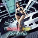 DJ Retriv - Dance Pop #47 ()