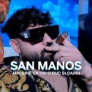 San Manos Official - Mai bine ca voi o duc si cainii (Original Mix)
