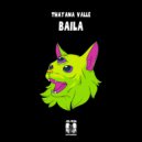 Thayana Valle - Baila (Extended Mix)